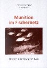 9783895986734: Munition im Fischernetz: Altlasten in der Deutschen Bucht