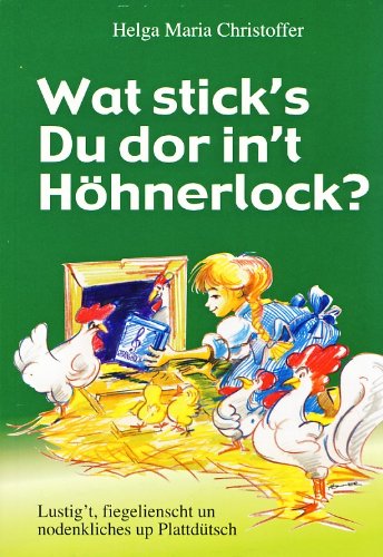 9783895987137: Wat stick's Du dor in't Hhnerlock? Lustig't, fiegelienscht und nodenkliches up Plattdtsch