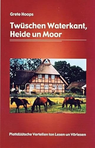 9783895988103: Twschen Waterkant, Heide un Moor: Plattdtsche Vertellen ton Lesen un Vrlesen