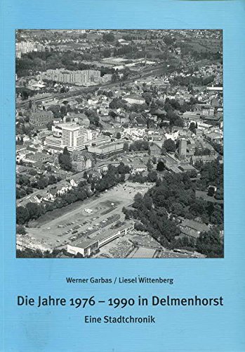 Beispielbild fr Die Jahre 1976-1990 in Delmenhorst: Eine Stadtchronik zum Verkauf von Antiquariat BuchX