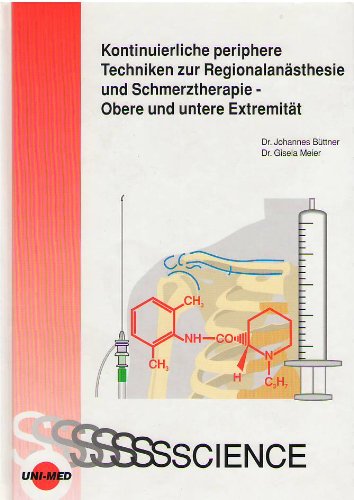 Stock image for Kontinuierliche periphere Techniken zur Regionalansthesie und Schmerztherapie - Obere und untere Extremitt for sale by medimops