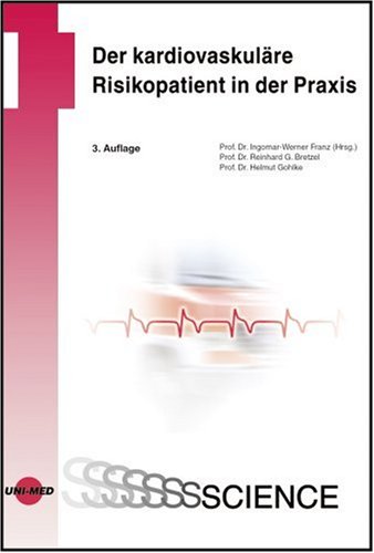 Der kardiovaskuläre Risikopatient in der Praxis - Franz, Ingomar-Werner, Reinhard G. Bretzel und Helmut Gohlke