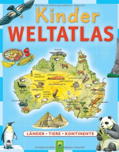 Stock image for Kinder-Weltatlas : Lnder, Tiere, Kontinente. [Dt. von] for sale by Antiquariat Buchhandel Daniel Viertel