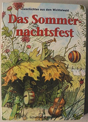 Geschichten aus dem Wichtelwald : Das Sommernachtsfest mit Illustrationen von Fritz Baumgarten - Baumgarten, Fritz