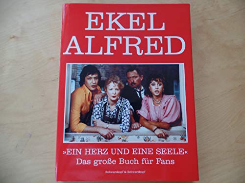 Beispielbild fr Ekel Alfred: Ein Herz und eine Seele Das groe Buch fr Fans zum Verkauf von medimops