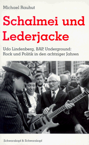 Beispielbild fr Schalmei und Lederjacke. Udo Lindenberg, BAP, Underground Rock und Politik in den achtziger Jahren zum Verkauf von Abrahamschacht-Antiquariat Schmidt