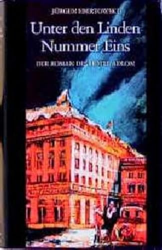 Stock image for Unter den Linden Nummer Eins. Der Roman des Hotel Adlon for sale by medimops