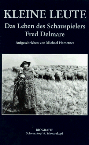 Stock image for Kleine Leute. Das Leben des Schauspielers Fred Delmare. for sale by medimops