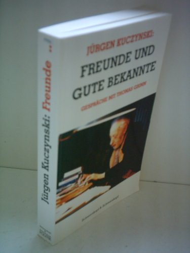 Freunde und gute Bekannte: GespraÌˆche mit Thomas Grimm (German Edition) (9783896021342) by Kuczynski, JuÌˆrgen