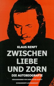 Zwischen Liebe und Zorn Die Autobiografie - Klaus Renft