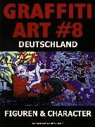 Graffiti Art, Bd.8, Deutschland, Figuren & Character