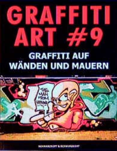 Imagen de archivo de Graffiti Art, Band 9: Graffiti auf Wnden und Mauern Knste Kunstgeschichte Kunststile Graffiti Graffito Bildband Subkultur Graffiti-Writings SUBWAY ART SPRAYCAN ART Knste Musik Theater Kunstgeschichte Kunststile Graffiti Graffito Bildband Sachbcher Knstler Literatur Bildende Kunst ISBN-10 3-89602-161-3 / 3896021613 ISBN-13 978-3-89602-161-8 / 9783896021618 Knstler Literatur Bildende Kunst Musik Theater Schwarzkopf, Oliver; Mailnder, Ulf Treeck, Bernhard van a la venta por BUCHSERVICE / ANTIQUARIAT Lars Lutzer