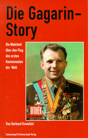 Beispielbild fr Die Gagarin-Story. Die Wahrheit ber den Flug des ersten Kosmonauten der Welt zum Verkauf von medimops