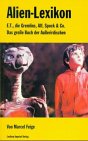 Beispielbild fr Alien-Lexikon - E. T., die Gremlins, Alf, Spock & Co. - das groe Buch der Auerirdischen zum Verkauf von 3 Mile Island