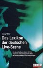 Beispielbild fr Lexikon der deutschen Live-Szene : die deutsche Szene mit ihren regionalen und berregionalen Stars ; mit vielen Geheimtips und Entdeckungen. zum Verkauf von Hbner Einzelunternehmen