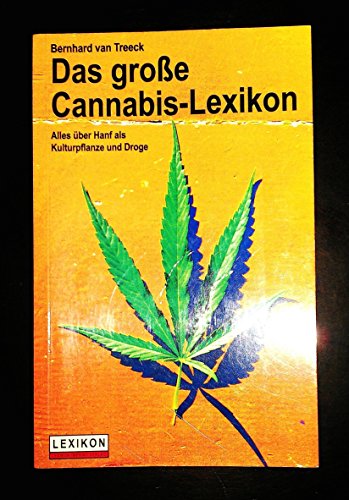 Beispielbild fr Das groe Cannabis-Lexikon. Alles ber Hanf als Kulturpflanze und Droge. zum Verkauf von Antiquariat Gntheroth