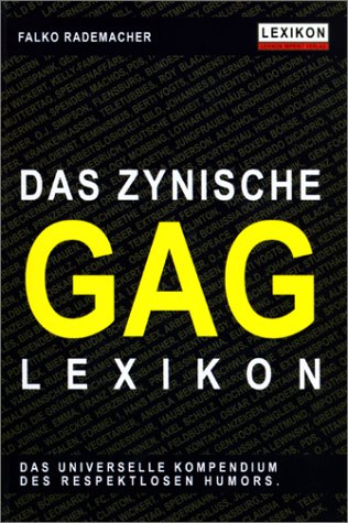 9783896022783: Das zynische Gag-Lexikon : [das universelle Kompendium des respektlosen Humors].