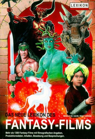 NEUE LEXIKON DES FANTASY-FILMS [FANTASYFILMS] Mehr als 1300 Fantasy-Filme mit filmographischen An...