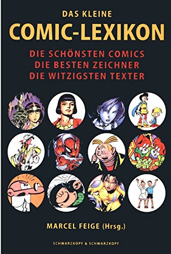 Das grosse Comic-Lexikon. Von Asterix und Akira über Donald Duck und Dan Dare bis Superman und Yp...