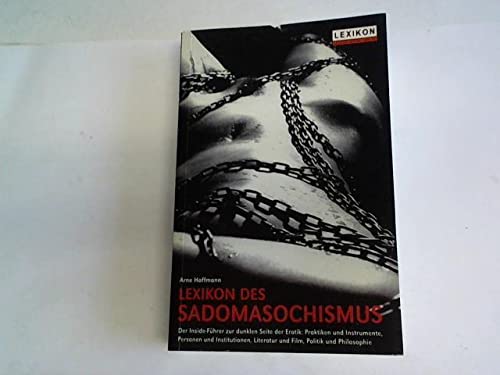 Lexikon des Sadomasochismus - Hoffmann, Arne;
