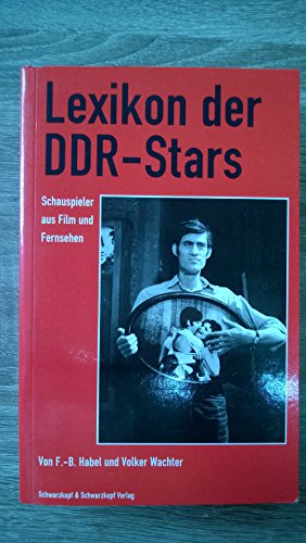 Lexikon der DDR- Stars. Schauspieler aus Film und Fernsehen - Frank-Burkhard Habel
