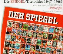 Stock image for Die Spigel-Titelbilder 1947 - 1999. Mit einem Vorwort von Rudolf Augstein und einem Gesprch mit Stefan Aust. for sale by Buch-Galerie Silvia Umla