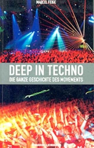 Beispielbild fr Deep in Techno. Die ganze Geschichte des Movements Feige, Marcel zum Verkauf von BUCHSERVICE / ANTIQUARIAT Lars Lutzer