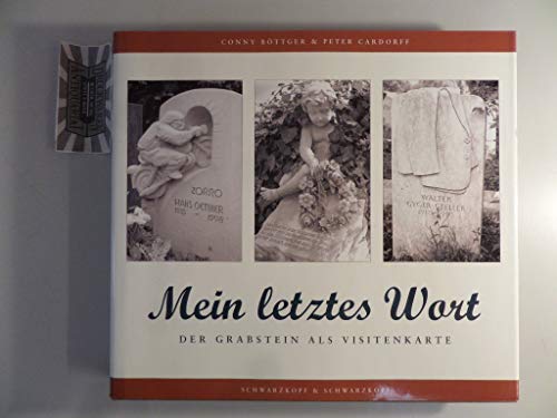 Stock image for Mein letztes Wort. Der Grabstein als Visitenkarte. for sale by Antiquariat Langguth - lesenhilft