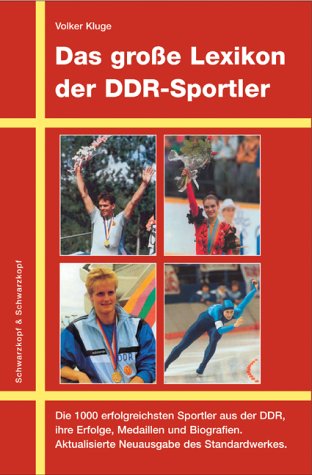 9783896025388: Das groe Lexikon der DDR-Sportler: Die 1000 erfolgreichsten Sportler der DDR . 2000/01 ...