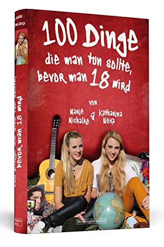 100 Dinge, Die Du Tun Solltest, Bevor Du 18 Wirst - Herausgegeben Von Hirte, Jennifer; Hirte, Jennifer