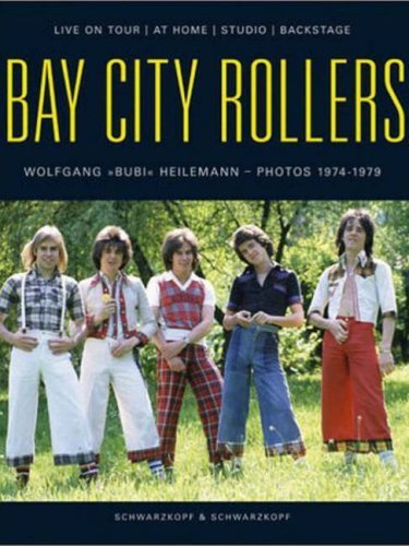 Stock image for Bay City Rollers: Der ultimative Bildband. Das Phnomen in Bildern A Photo Retrospective. Photos 1974 - 1979: Live on Tour, at Home, Studio, Backstage for sale by medimops