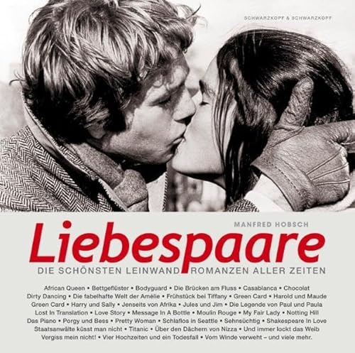 Liebespaare : die schönsten Leinwandromanzen aller Zeiten. In Zusammenarbeit mit Content Mine Int...