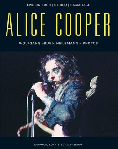 9783896026514: Alice Cooper. Live On Tour / Studio / Backstage