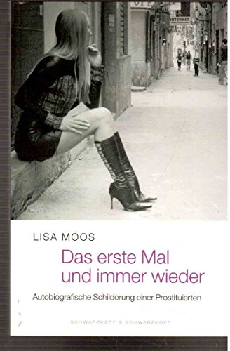 Beispielbild fr Das erste Mal und immer wieder. Autobiografische Schilderung einer Prostituierten. zum Verkauf von Steamhead Records & Books