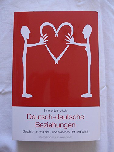 9783896026736: Deutsch-deutsche Beziehungen Geschichten von der Liebe zwischen Ost und West