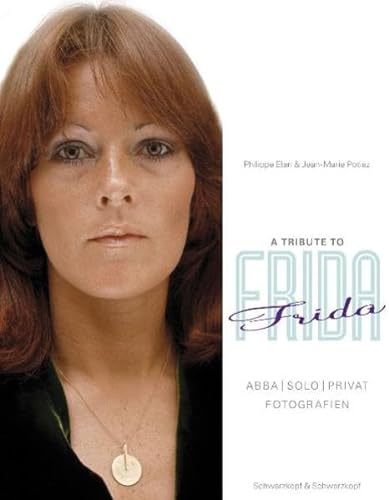 Imagen de archivo de A Tribute to Frida. ABBA - Solo - Privat. Fotografien a la venta por medimops