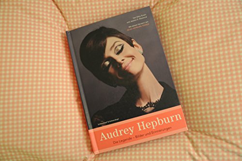 Audrey Hepburn: Die Legende - Bilder und Erinnerungen : Die Legende - Bilder und Erinnerungen. Vorw.: Sean Hepburn Ferrer - Ellen Erwin, Jessica Z. Diamond, Sean Hepburn Ferrer