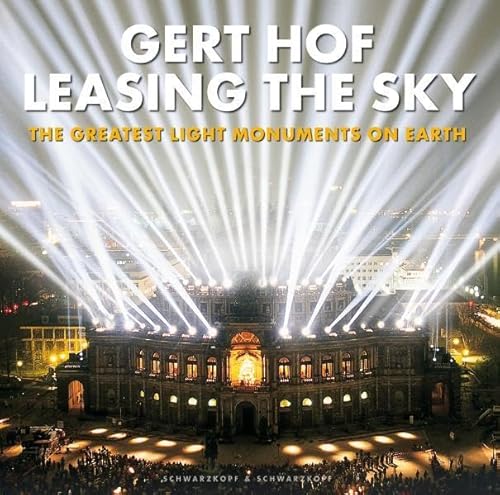 9783896027382: Leasing the Sky: The Greatest Light Monuments On Earth