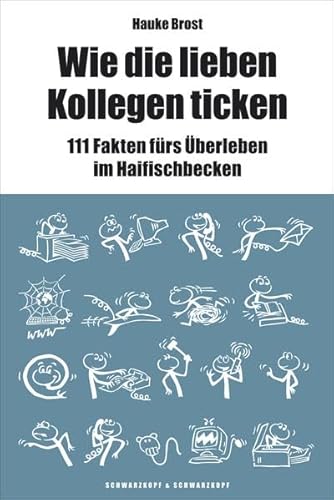 Imagen de archivo de Wie die lieben Kollegen ticken: 111 Fakten frs berleben im Haifischbecken a la venta por medimops