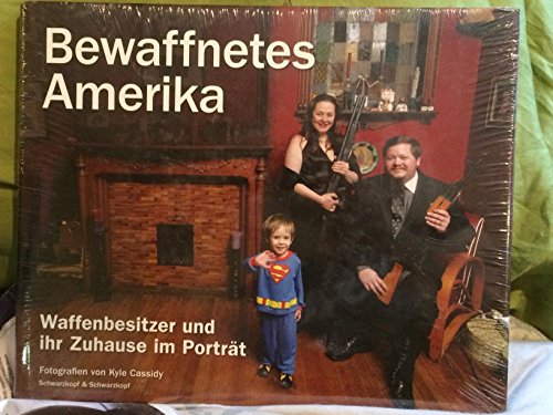 Beispielbild fr BEWAFFNETES AMERIKA: WAFFENBESITZER UND IHR ZUHAUSE IM PORTRAT zum Verkauf von David H. Gerber Books (gerberbooks)