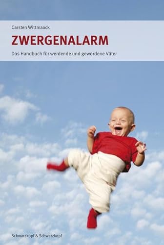 9783896028167: Zwergenalarm: Das Handbuch fr werdende und gewordene Vter