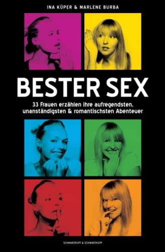 Beispielbild fr Bester Sex - 33 Frauen erzhlen ihre aufregendsten, unanstndigsten und romantischsten Abenteuer zum Verkauf von medimops