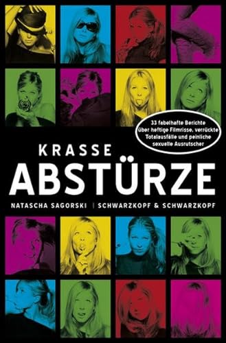 Stock image for Krasse Abstrze - 33 fabelhafte Berichte ber heftige Filmrisse, verrckte Totalausflle und peinliche sexuelle Ausrutscher for sale by medimops