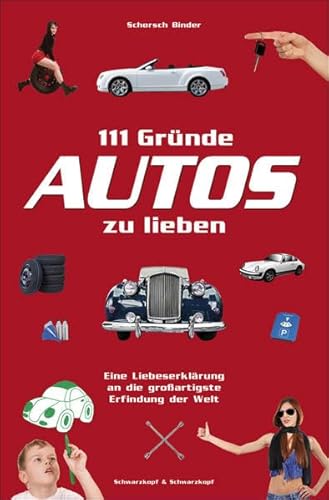 Beispielbild fr 111 Grunde, Autos zu lieben: Eine Liebeserklarung an die gro?artigste Erfindung der Welt zum Verkauf von GF Books, Inc.