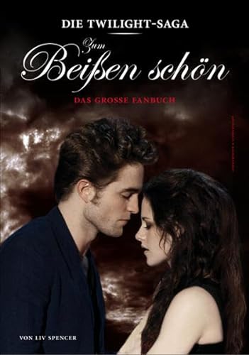 Stock image for Die Twilight-Saga: Zum Beien schn - Das groe Fanbuch for sale by medimops