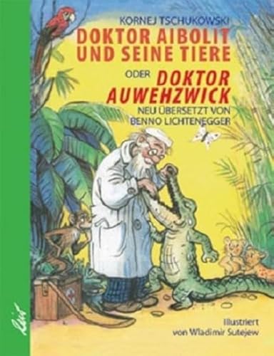 Beispielbild fr Doktor Aibolit und seine Tiere: oder Doktor Auwehzwick zum Verkauf von medimops