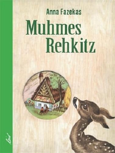 Muhmes Rehkitz - Fazekas, Anna Illustration: Rona, Emy; Fazekas, Anna; Rona, Emy