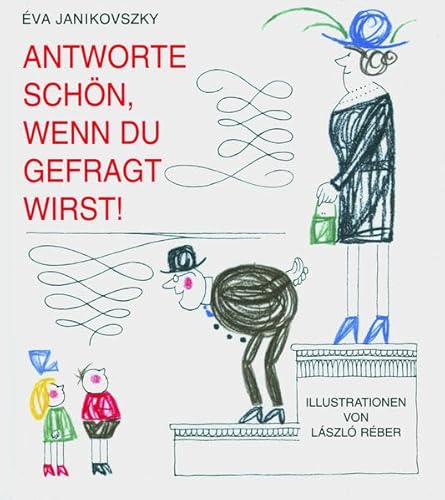 Beispielbild fr Janikovszky, : Antworte schn, wenn du gefragt wirst! zum Verkauf von Blackwell's