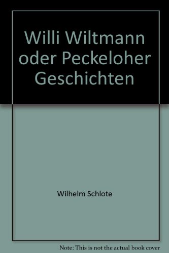 Stock image for Willi Wiltmann oder Peckeloher Geschichten for sale by medimops