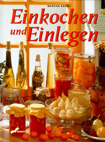 Einkochen und Einlegen - Unknown Author